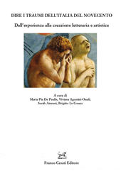eBook, Dire i traumi dell'Italia del Novecento : dall'esperienza alla creazione letteraria e artistica, Franco Cesati Editore