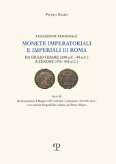 E-book, Monete imperatoriali e imperiali di Roma : da Giulio Cesare (100 a.C.-44 a.C.) a Zenone (476-491 d.C.) : collezione personale, Nigro, Pietro, 1939-, Polistampa