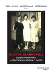 eBook, Minatori di memorie 4 : esperienze femminili nella migrazione italiana in Belgio, Pàtron