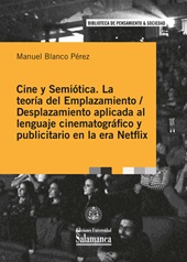 m, Cine y semiótica : la teoría del emplazamiento/desplazamiento aplicada al lenguaje cinematográfico y publicitario en la era Netflix, 