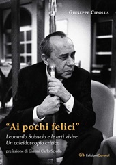 E-book, "Ai pochi felici" : Leonardo Sciascia e le arti visive : un caleidoscopio critico, 