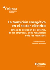 m, La transición energética en el sector eléctrico : líneas de evolución del sistema, de las empresas, de la regulación y de los mercados, Universidad de Deusto