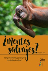 E-book, ¿Mentes salvajes? : comportamiento, psicología y psiquiatría animal, Tébar Flores