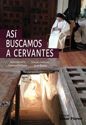 E-book, Así buscamos a Cervantes : crónica de la búsqueda y el hallazgo de los restos del autor del Quijote en el convento de las Trinitarias de Madrid, Tébar Flores