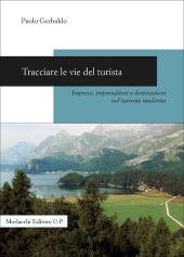 E-book, Tracciare le vie del turista : imprese, imprenditori e destinazioni nel turismo moderno, 