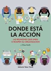 E-book, Donde está la acción las : reuniones que unen o rompen su organización, Tébar Flores