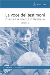 E-book, La voce dei testimoni : guerra e resistenze in Lucchesia, Maria Pacini Fazzi