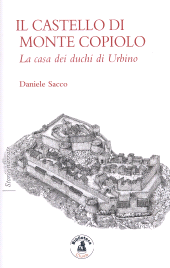 E-book, Il castello di Monte Copiolo : la casa dei duchi di Urbino, 