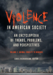 E-book, Violence in American Society : An Encyclopedia of Trends, Problems, and Perspectives [2 volumes], ABC-CLIO