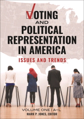 E-book, Voting and Political Representation in America : Issues and Trends [2 volumes], ABC-CLIO