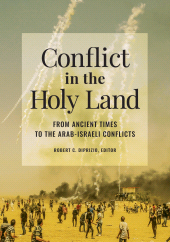 E-book, Conflict in the Holy Land : From Ancient Times to the Arab-Israeli Conflicts, ABC-CLIO