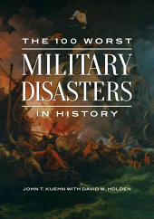 E-book, The 100 Worst Military Disasters in History, ABC-CLIO