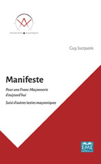 eBook, Manifeste pour une franc-maçonnerie d'aujourd'hui : suivi d'autres textes maçonniques, Jucquois, Guy., EME Editions