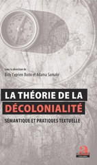 E-book, La théorie de la décolonialité : sémantique et pratiques textuelles : actes de la journée d'études internationale du 21 février 2019 à l'Université Félix Houphouët-Boigny, Côte d'Ivoire, Academia