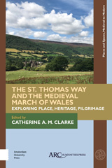 eBook, The St. Thomas Way and the Medieval March of Wales, Arc Humanities Press