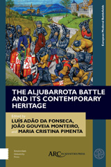eBook, The Aljubarrota Battle and Its Contemporary Heritage, Arc Humanities Press