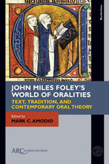 E-book, John Miles Foley's World of Oralities, Arc Humanities Press