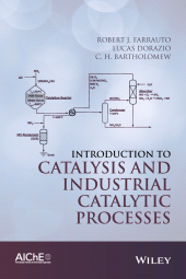 E-book, Introduction to Catalysis and Industrial Catalytic Processes, AIChe - American Institute of Chemical Engineers