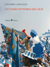 E-book, L'ultima vittoria del sud., Ali Ribelli Edizioni