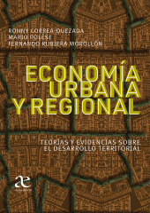 m, Economía urbana y regional : Teorías y evidencias sobre el desarrollo territorial, Alpha Editorial