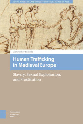 E-book, Human Trafficking in Medieval Europe : Slavery, Sexual Exploitation, and Prostitution, Amsterdam University Press