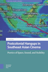 E-book, Postcolonial Hangups in Southeast Asian Cinema : Poetics of Space, Sound, and Stability, Amsterdam University Press