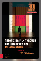 eBook, Theorizing Film Through Contemporary Art : Expanding Cinema, Amsterdam University Press