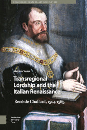 eBook, Transregional Lordship and the Italian Renaissance : René de Challant, 1504-1565, Amsterdam University Press