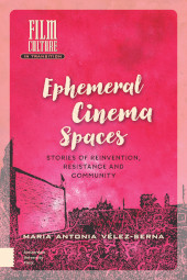 E-book, Ephemeral Cinema Spaces : Stories of Reinvention, Resistance and Community, Amsterdam University Press