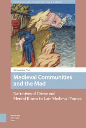 E-book, Medieval Communities and the Mad : Narratives of Crime and Mental Illness in Late Medieval France, Amsterdam University Press