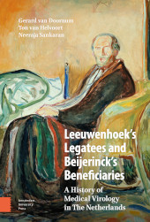 E-book, Leeuwenhoek's Legatees and Beijerinck's Beneficiaries : A History of Medical Virology in The Netherlands, Amsterdam University Press