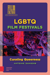 E-book, LGBTQ Film Festivals : Curating Queerness, Amsterdam University Press