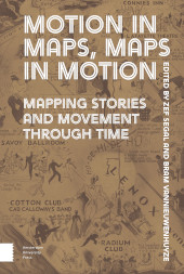eBook, Motion in Maps, Maps in Motion : Mapping Stories and Movement through Time, Amsterdam University Press