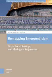 eBook, Remapping Emergent Islam : Texts, Social Settings, and Ideological Trajectories, Amsterdam University Press