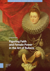 E-book, Figuring Faith and Female Power in the Art of Rubens, Amsterdam University Press