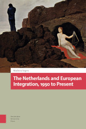 E-book, The Netherlands and European Integration, 1950 to Present, Amsterdam University Press