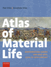 E-book, Atlas of Material Life : Northwestern Europe and East Asia, 15th to 19th century, Leiden University Press
