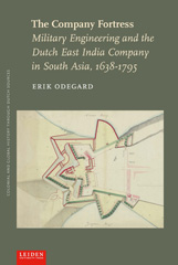 E-book, The Company Fortress : Military Engineering and the Dutch East India Company in South Asia, 1638-1795, Amsterdam University Press