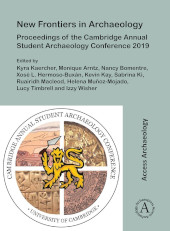 E-book, New Frontiers in Archaeology : Proceedings of the Cambridge Annual Student Archaeology Conference 2019, Archaeopress Publishing