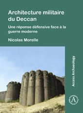 eBook, Architecture militaire du Deccan : Une réponse défensive face à la guerre moderne, Morelle, Nicolas, Archaeopress