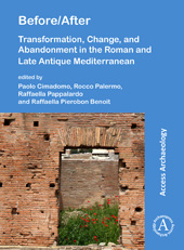 eBook, Before/After : Transformation, Change, and Abandonment in the Roman and Late Antique Mediterranean, Archaeopress