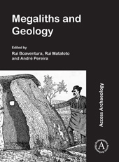 E-book, Megaliths and Geology : Megálitos e Geologia : MEGA-TALKS 2: 19-20 November 2015 (Redondo, Portugal), Archaeopress