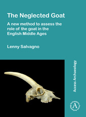E-book, The Neglected Goat : A New Method to Assess the Role of the Goat in the English Middle Ages, Archaeopress