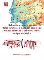 E-book, Definición y caracterización de las cerámicas a mano con decoración pintada del sur de la península ibérica en época tartésica, Naranjo, Pedro Miguel, Archaeopress