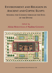E-book, Environment and Religion in Ancient and Coptic Egypt : Sensing the Cosmos through the Eyes of the Divine : Proceedings of the 1st Egyptological Conference of the Hellenic Institute of Egyptology: 1-3 February 2017, Archaeopress