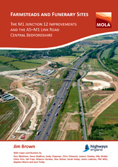 E-book, Farmsteads and Funerary Sites : The M1 Junction 12 Improvements and the A5-M1 Link Road, Central Bedfordshire : Archaeological investigations prior to construction, 2011 & 2015-16, Brown, Jim., Archaeopress