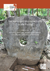 E-book, Networks and Monumentality in the Pacific : Proceedings of the XVIII UISPP World Congress (4-9 June 2018, Paris, France), Archaeopress