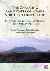 E-book, The Changing Landscapes of Rome's Northern Hinterland : The British School at Rome's Tiber Valley Project, Archaeopress