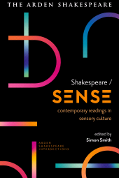 E-book, Shakespeare / Sense : Contemporary Readings in Sensory Culture, The Arden Shakespeare