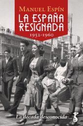 eBook, La España resignada. 1952-1960 : La década desconocida, Arzalia Ediciones